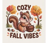 Cozy Fall Vibes Coloring Book for Kids Ages 2-8: Easy Build Confidence For Boys And Girls Big Coloring Pages Family Time Boost Creativity Encourage ... For Boys And Girls Big Coloring Pag