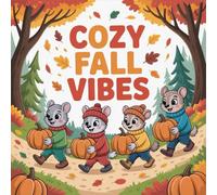 Cozy Fall Vibes Coloring Book for Kids Ages 2-8: Relaxing Calm And Engaging Activity For Early Learners Easy Outlines Great Christmas Gift Enjoy Hours ... Calm And Engaging Activity For Ea