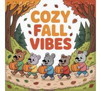 Cozy Fall Vibes Coloring Book for Kids Ages 2-8: Screen Free Quiet Time Bold Line Coloring Pages Great Christmas Gift For Kids Enjoy Hours Of Coloring ... Free Quiet Time Bold Line Coloring P