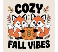 Cozy Fall Vibes Coloring Book for Kids Ages 2-8: Simple Screen Free Quiet Time For Boys And Girls Big Coloring Pages Easter Basket Gift Improve Fine ... Screen Free Quiet Time For Boys And Girls Big