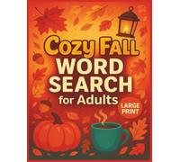 Cozy Fall Word Search for Adults Large Print: 120+ Autumn & Thanksgiving Puzzles for Seniors, Relaxation, and Brain Training Fun