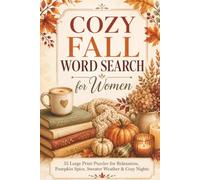 Cozy Fall Word Search for Women: 55 Large Print Autumn Puzzles for Relaxation, Pumpkin Spice, Sweater Weather & Cozy Nights