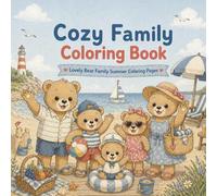 Cozy Family Coloring Book: Lovely Bear Family Summer Coloring Pages