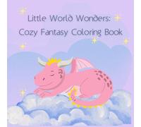 Cozy Fantasy Coloring Book for Kids: 25 Magical and Whimsical Coloring Pages with Cute Dragons, Unicorns, Fairies, and More
