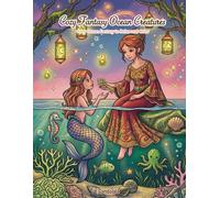 COZY FANTASY OCEAN CREATURES COLORING BOOK: Gentle Sea Creatures, Dreamy Ocean Magic & Cozy Underwater Moments