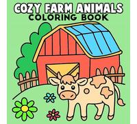 Cozy Farm Animals Coloring Book: A Cozy Coloring Book with Cute Animals and Relaxing Scenes