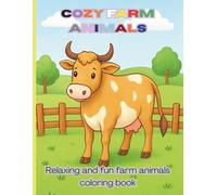 Cozy farm animals: relaxing and fun farm animal coloring book