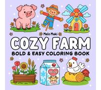 Cozy Farm: Bold & Easy Coloring Book Featuring Relaxing Designs, Suitable for Both Adults & Kids