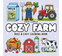 Cozy Farm Coloring Book: 50 Bold & Easy Farm-Themed Designs - Relaxing Scenes with Cute Animals, Fresh Produce & Country Life for Kids and Adults