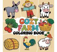 Cozy Farm: Cute and Easy Coloring Book for Adults & Teens with Adorable Animals and Peaceful Country Scenes