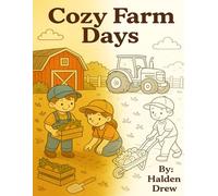 Cozy Farm Days: A Farming Coloring Adventure