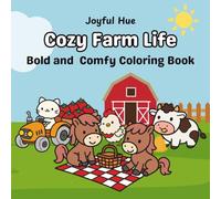 Cozy Farm Life: A Fun and Relaxing Coloring Book for Kids and Adults with Bold and Comfy Designs