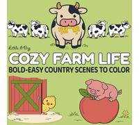 Cozy Farm Life: Bold-easy country-style scenes for ages 5-8 to color