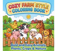 Cozy Farm Style Coloring Book | Bold and Easy Animals, Plants, Crops & Nature: Fun and Easy Designs / Cute Cows, Horses and Cozy Farm Life Details