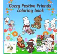Cozy Festive Friends: Cozy & Cute Animal Coloring Book for Kids Ages 4-8 - Simple Fun Scenes for Creativity, Relaxation, and Festive Family Moments