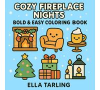 Cozy Fireplace Nights - A Bold & Easy Winter Coloring Book for Kids & Adults: 40 Simple & Cute Winter Designs with Cozy Scenes, Fireplaces, Gifts & Cocoa