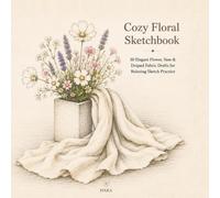 Cozy Floral Coloring Sketchbook: 30 Elegant Flower, Vase & Draped Fabric Drafts for Relaxing Sketch Practice