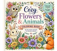 Cozy Flowers & Animals: Coloring Book