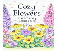 Cozy Flowers: Cute & Calming Coloring Book
