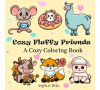 COZY FLUFFY FRIENDS: A CUTE AND COZY COLORING BOOK