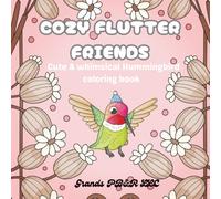 Cozy Flutter Friends: Cute Whimsical Hummingbird Coloring book
