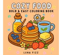 Cozy Food: Bold & Easy Coloring Book for Kids and Adults, Cute and Simple Designs for Relaxation
