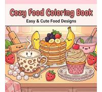 Cozy Food Coloring Book: Easy & Cute Food Designs