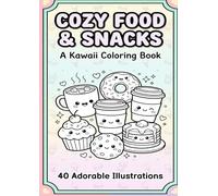 Cozy Food & Snacks: A Kawaii coloring Book