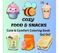COZY FOOD & SNACKS: Cute & Comfort Coloring Book For Adults and Kids, Bold and easy for relaxation featuring a variety of foods,drinks,desserts,sweets and fruits.