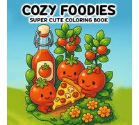 Cozy Foodies: Super Cute Coloring Book featuring Kawaii Fuzzy Creatures and Easy, Bold Designs that promote Relaxation and are perfect for Adults and Teens seeking Stress Relief