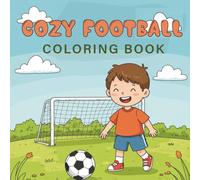 Cozy Football Coloring Book: Warm Moments on the Field to Color and Enjoy for kids
