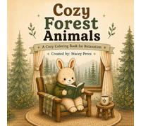 Cozy Forest Animals: A Cozy Coloring Book for Relaxation with 50 Adorable Animal Illustrations