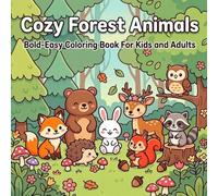 Cozy Forest Animals: Bold-Easy Coloring Book for Kids and Adults