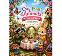 Cozy Forest Animals: Garden Days: A Cute & Relaxing Garden Coloring Book for Kids