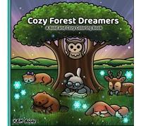 Cozy Forest Dreamers: A bold and cozy coloring book.