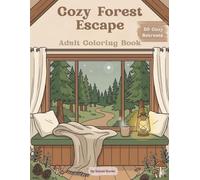 Cozy Forest Escape Adult Coloring Book: 50 Cozy Retreats