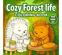 Cozy Forest Life Coloring Book for Kids Ages 3-7 - Cute Animals, Nature Scenes, and Easy Fun Designs