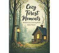 Cozy Forest Moments: Bold & Easy Coloring Book