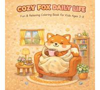 Cozy Fox Daily Life: Fun & Relaxing Coloring Book for Kids Ages 3-8