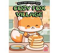 Cozy Fox Village: Bold & Easy Coloring Book