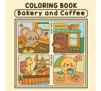 Cozy Friend Coffee And Bakery Together: Cozy Friend Coloring Book, Relaxing Coloring Book for Adults and Teens with Cute Animal, Coffee and Bakery, Bold and Easy Coloring