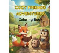 Cozy Friends Adventures - Fox, Hedgehog & Owl | Coloring Book for Kids