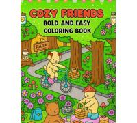 Cozy Friends Bold and Easy Coloring Book: 50 fun and relaxing Pages with Cute Cozy Characters for Stress Relief and Creativity