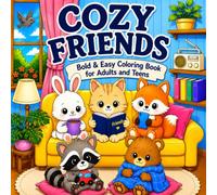 COZY FRIENDS Bold & Easy Coloring Book for Adults and Teens: Cute Animal Coloring Pages with Thick Lines for Relaxation, Stress Relief, Mindfulness and Creative Fun