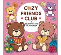 Cozy Friends Club: A Relaxing Coloring Book for Adults and Teens with Adorable Animal Characters in Easy and Simple Designs