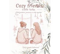 Cozy Friends - Coffee Talks: Soft aesthetic moments to color together
