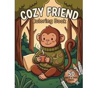 Cozy Friends Coloring Book: 50 Bold and Easy Pages featuring Super Cute Animal Characters for Adults and Teens; Simple Aesthetic Designs for Stress Relief and Relaxation