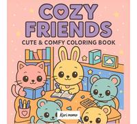 Cozy Friends Coloring Book: Cute Animals Cooking, Cleaning & Relaxing with Bold Easy Pages for Kids Ages 4-8