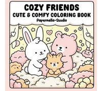 Cozy Friends Coloring Book: Cute & Comfy Animal Illustrations with Bold and Easy Designs for Relaxation, Mindfulness, and Stress Relief