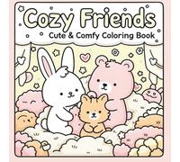 Cozy Friends Coloring Book: Cute & Comfy Coloring Book for Adults and Kids
